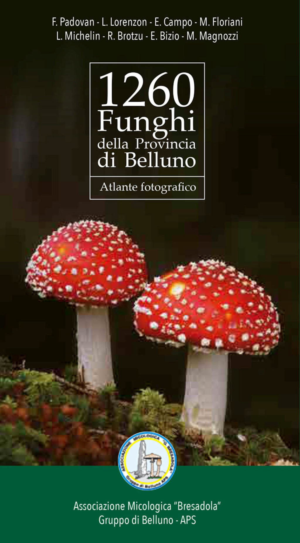 1260 Funghi della Provincia di Belluno - Atlante fotografico